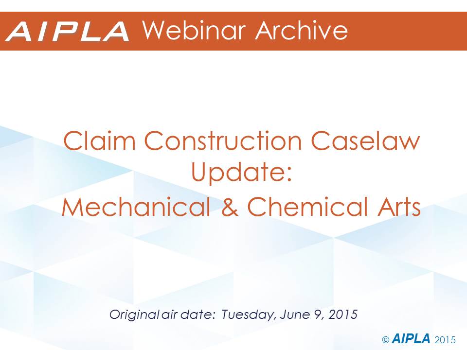 Webinar Archive - 6/9/15 - Claim Construction Case Law Update