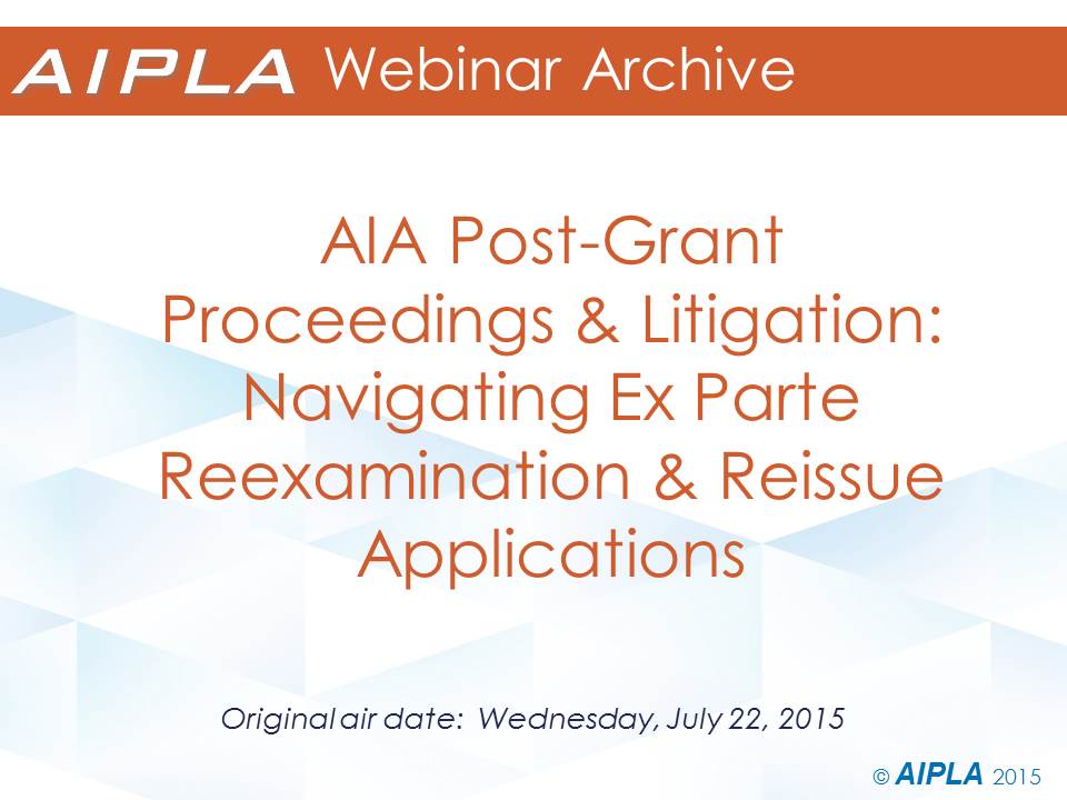 Webinar Archive - 7/22/15 - AIA Post-Grant Proceedings and Litigation